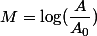M=\log(\dfrac{A}{A_0})